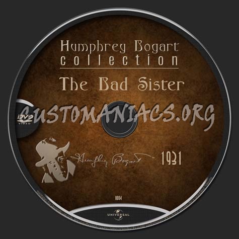 Bogart Collection 04 - Bad Sister dvd label