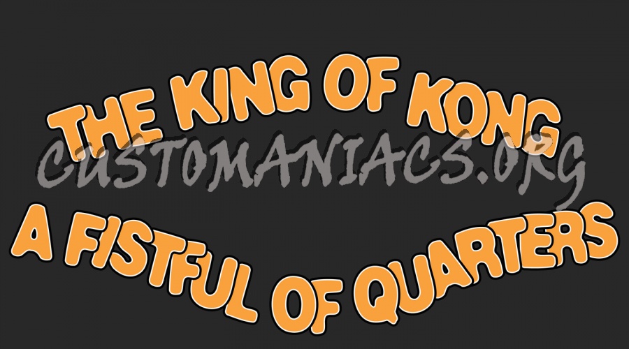 King of Kong, The: A Fistful of Quarters 