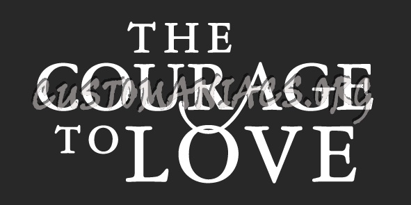 The Courage to Love 