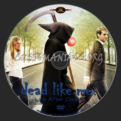 Dead Like Me : Life After Death dvd label