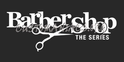 Barbershop - The Series 