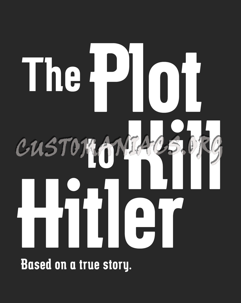 The Plot to Kill Hitler 