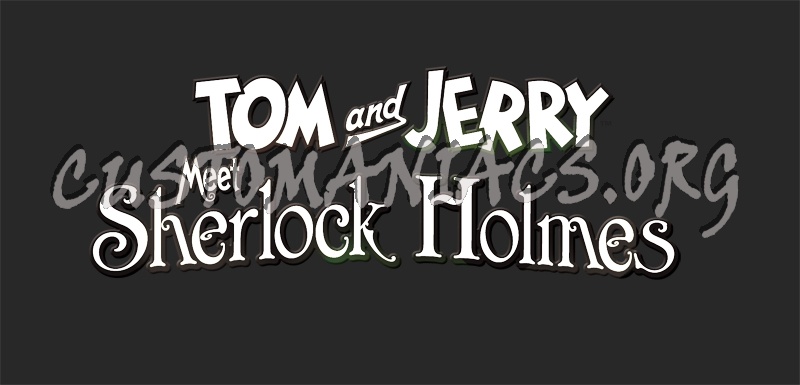 Tom and Jerry Meet Sherlock Holmes 