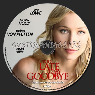 Too Late To Say Goodbye dvd label