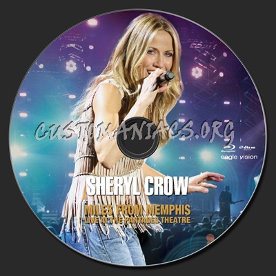 Sheryl Crow: Miles from Memphis blu-ray label