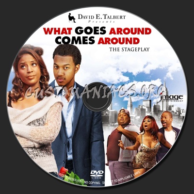 What Goes Around Comes Around : The Stageplay dvd label