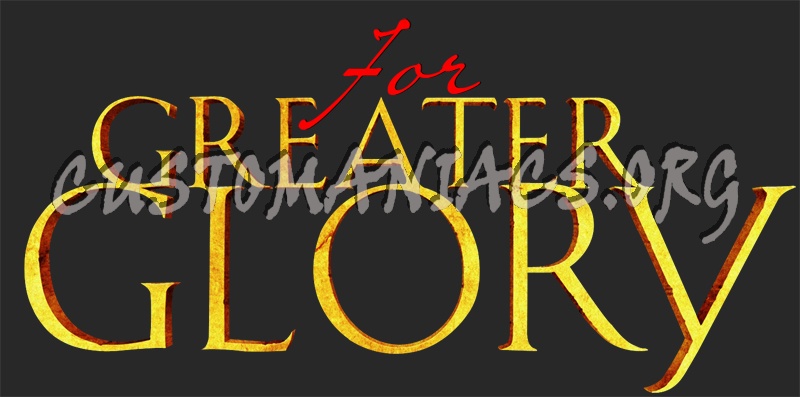 For Greater Glory 