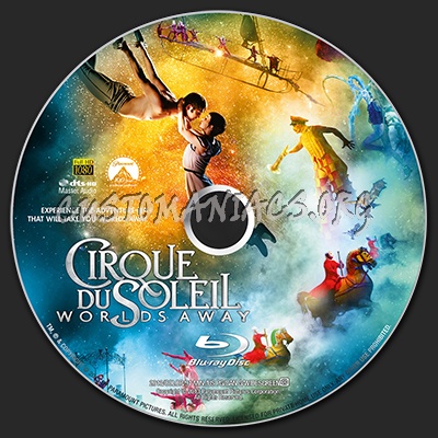 Cirque du Soleil: Worlds Away blu-ray label