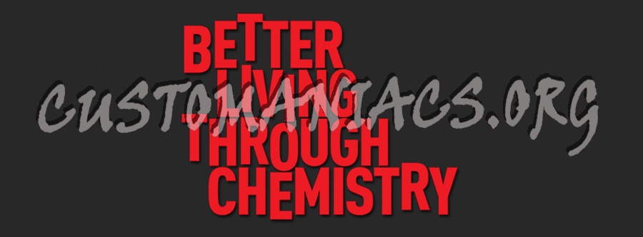 Better Living Through Chemistry 