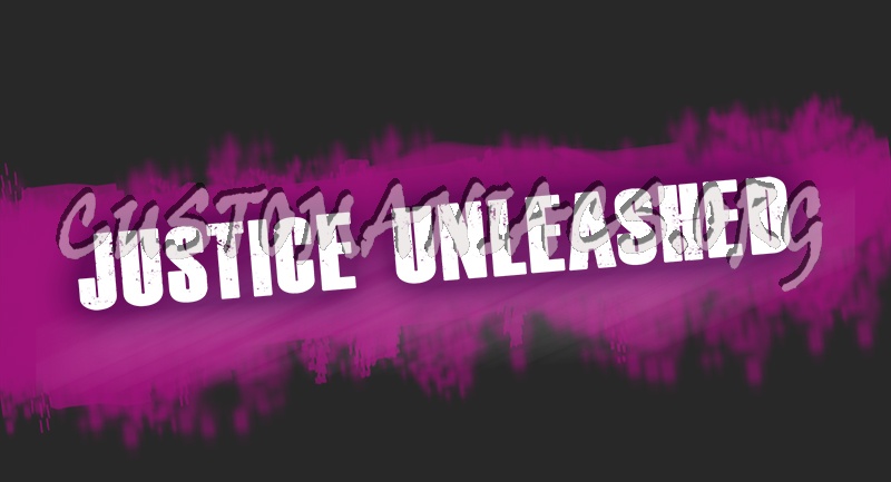 Justice Unleashed 